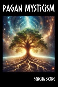 Pagan Mysticism: Connecting with Archetypal Energies and Forces of Nature